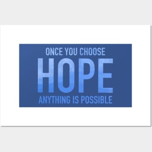 only you choose hope anything is possible Posters and Art